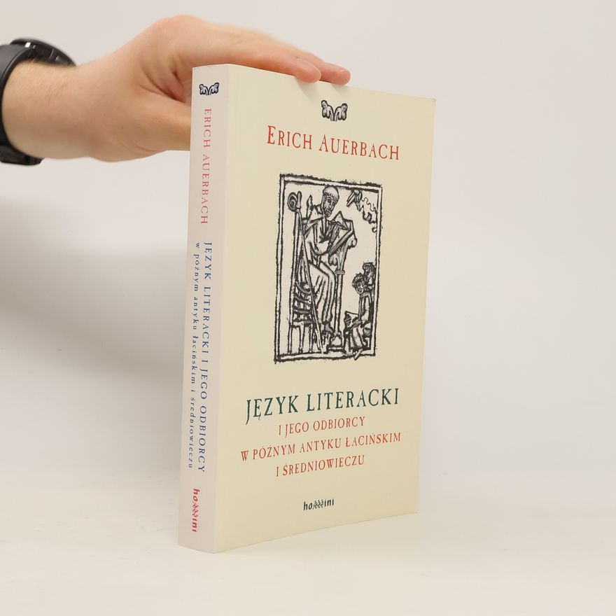 Erich Auerbach Je̜zyk literacki i jego odbiorcy w późnym antyku łacińskim i średniowieczu