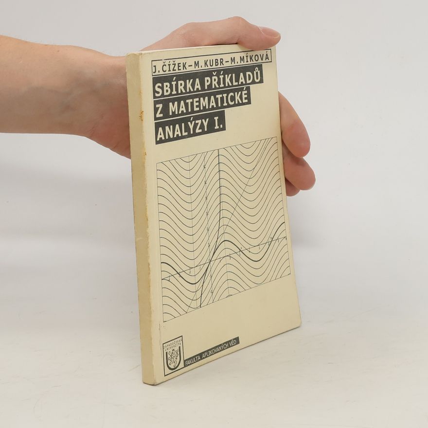 Milan Kubr Sbírka příkladů z matematické analýzy I.
