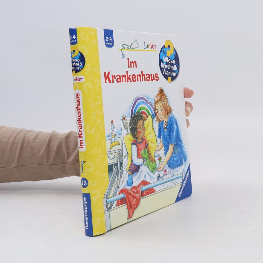 Carola von Kessel Wieso? Weshalb? Warum? junior, Band 75: Im Krankenhaus