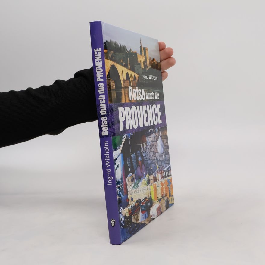 Ingrid Wikholm Reise durch die Provence