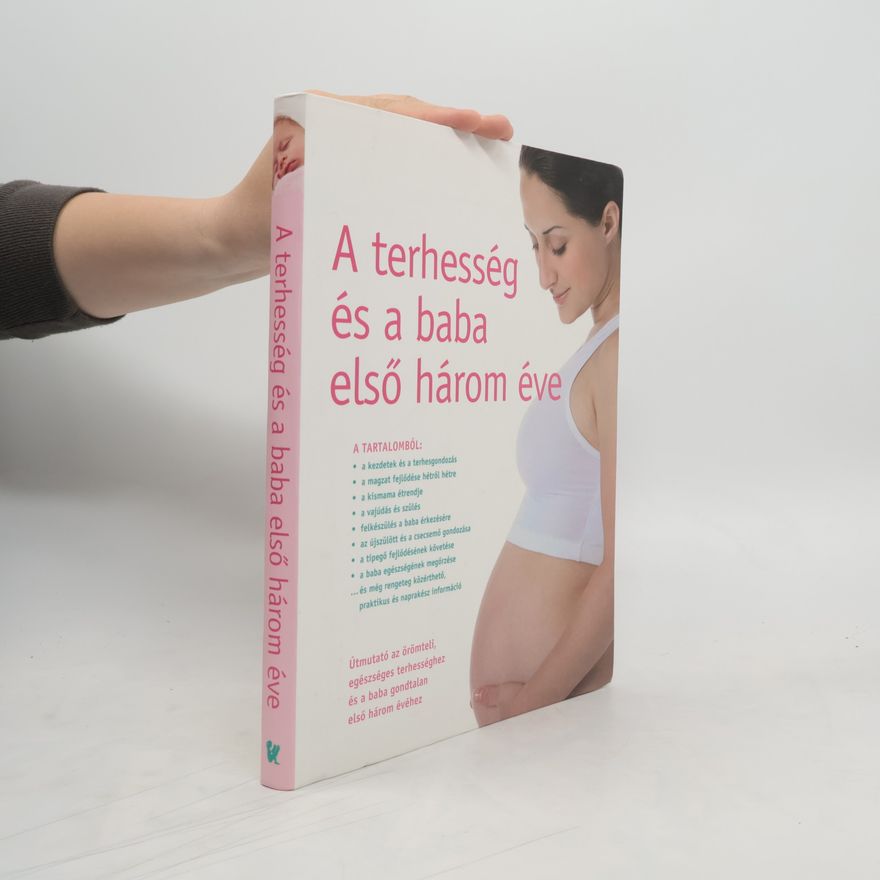 Collectif d'auteurs A terhesség és a baba első három éve