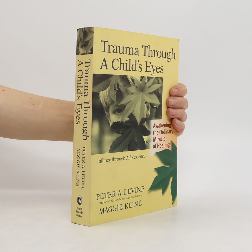 Peter A. Levine Trauma Through A Childs Eyes