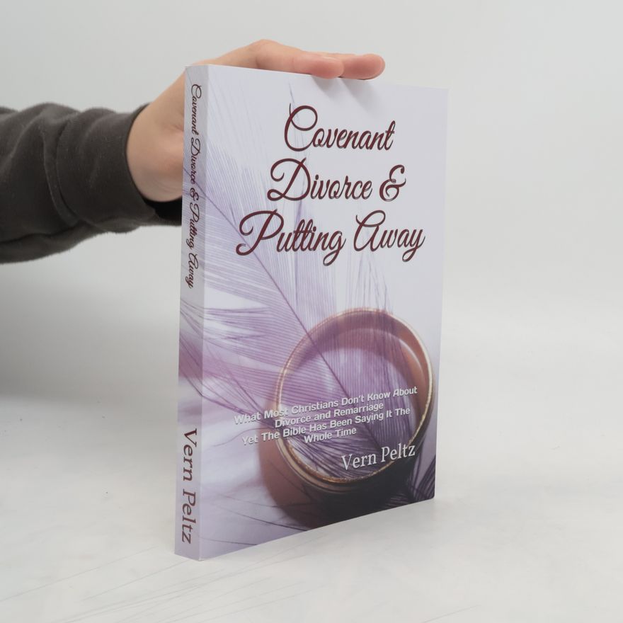 Vern Peltz Covenant Divorce and Putting Away