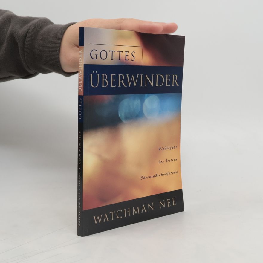 Watchman Nee Gottes Überwinder