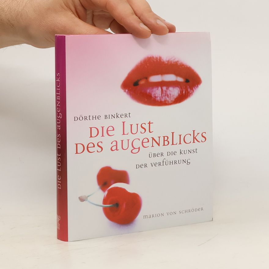 Dörthe Binkert Die Lust des Augenblicks