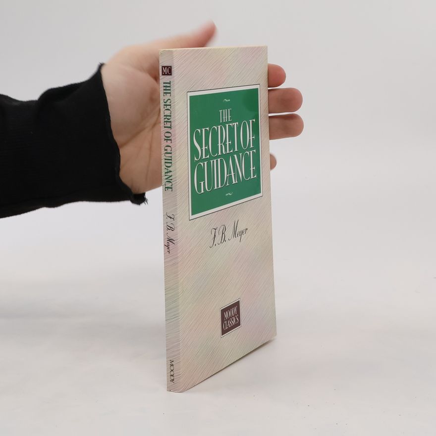 F. B. Meyer The Secret of Guidance