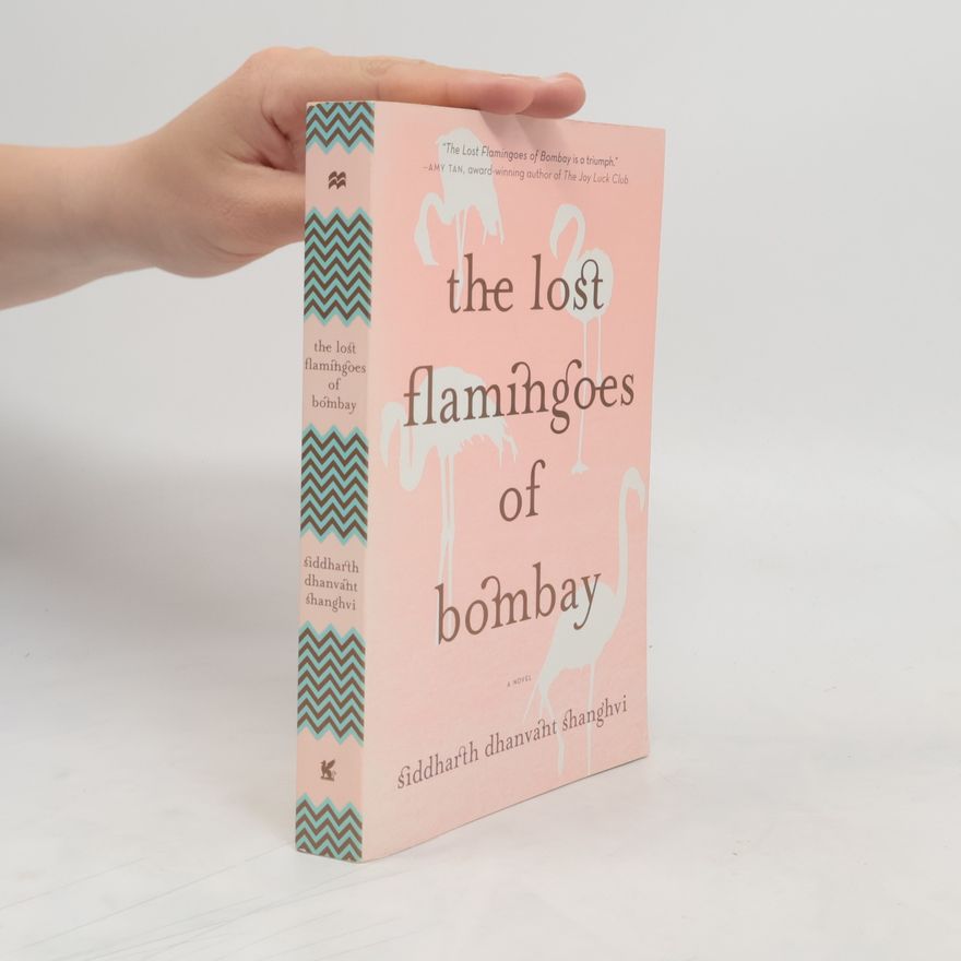 Siddharth Dhanvant Shanghvi The Lost Flamingoes of Bombay