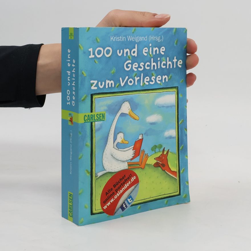 Kristin Weigand 100 und eine Geschichte zum Vorlesen