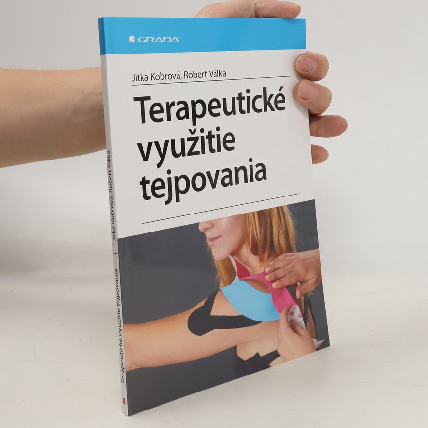 Jitka Kobrová Terapeutické využitie tejpovania