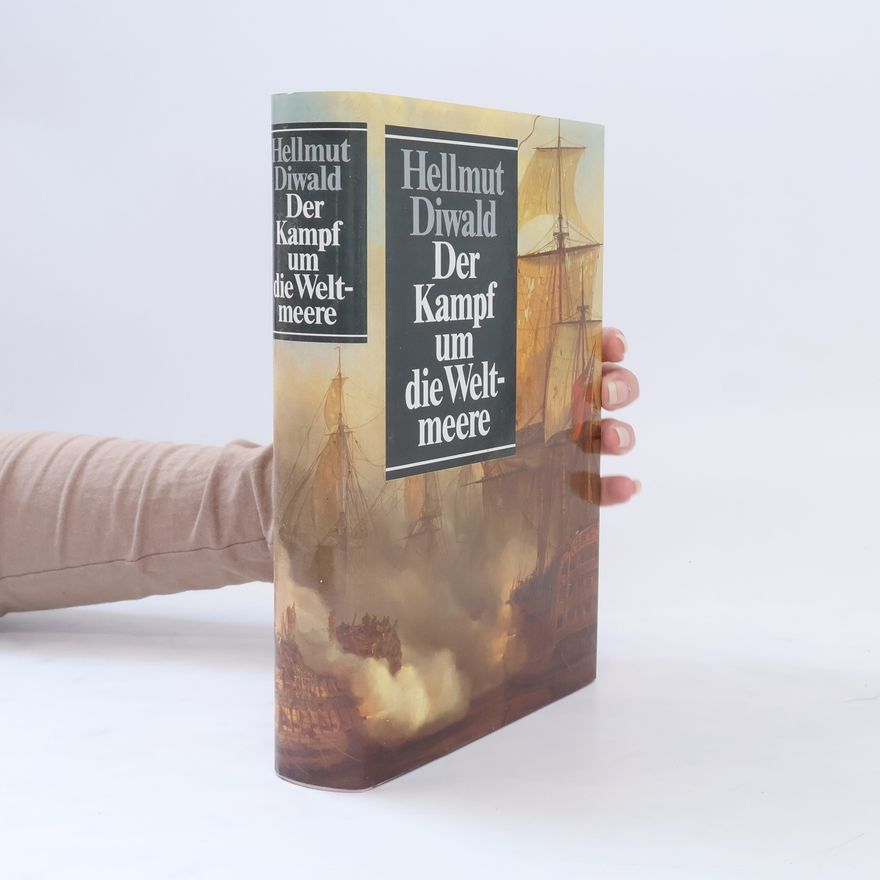 Hellmut Diwald Der Kampf um die Weltmeere