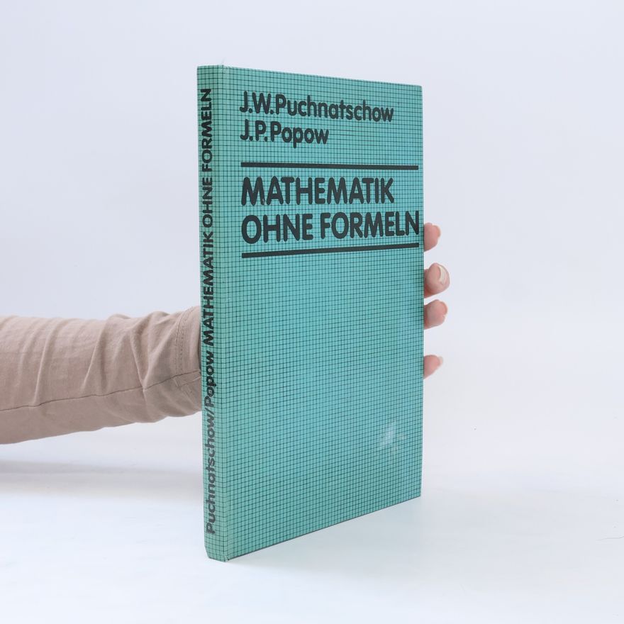Jurij V. Puchnačev Mathematik ohne Formeln