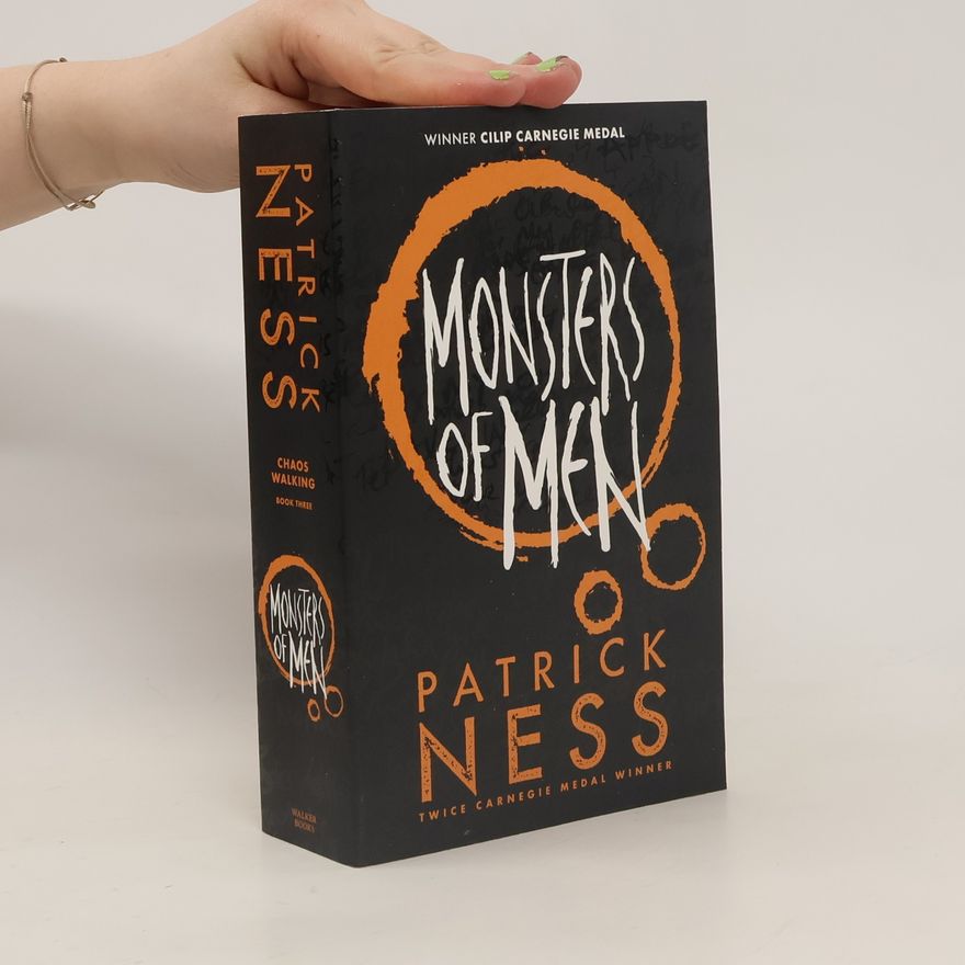 Patrick Ness Monsters of Men: Chaos walking. Book three
