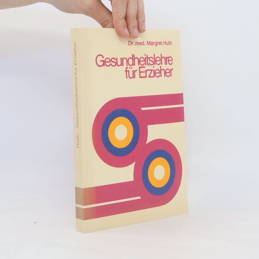 Margret Huth Gesundheitslehre für Erzieher