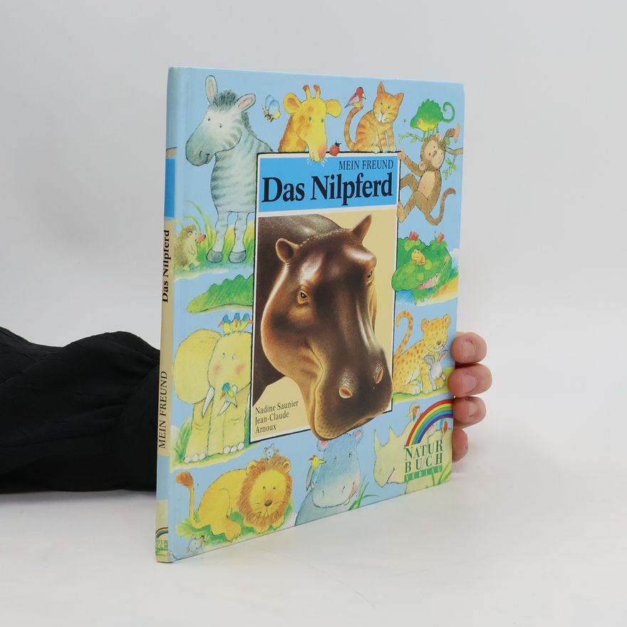 Jean-Claude Arnoux Mein Freund das Nilpferd