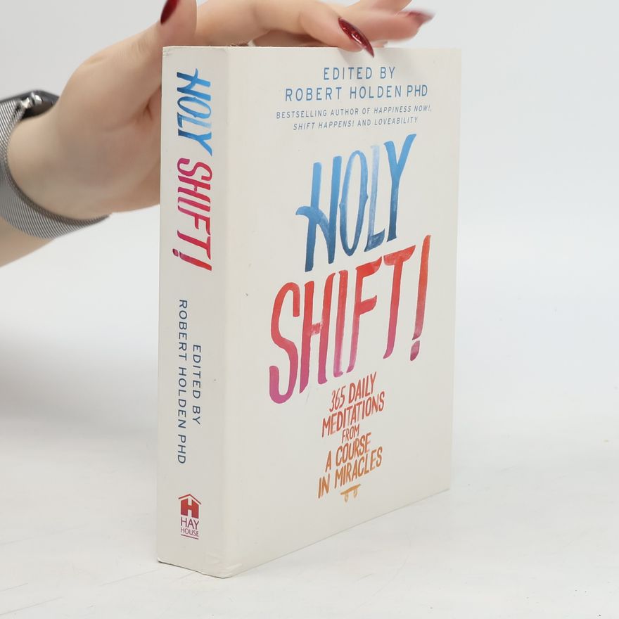 Robert Holden Holy Shift!