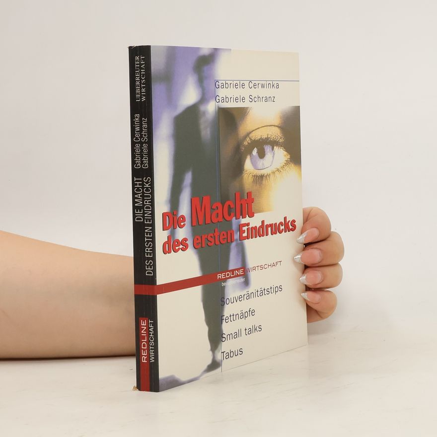 Gabriele Cerwinka Die Macht des ersten Eindrucks.