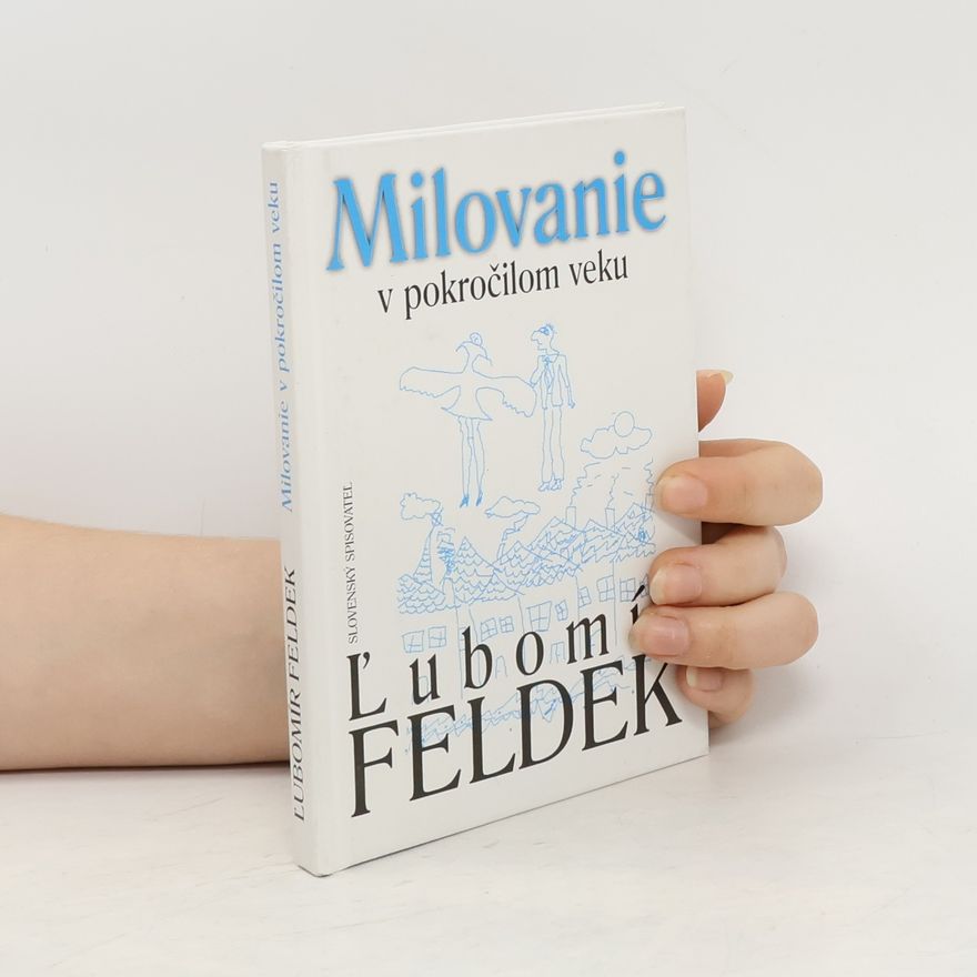 Ľubomír Feldek Milovanie v pokročilom veku