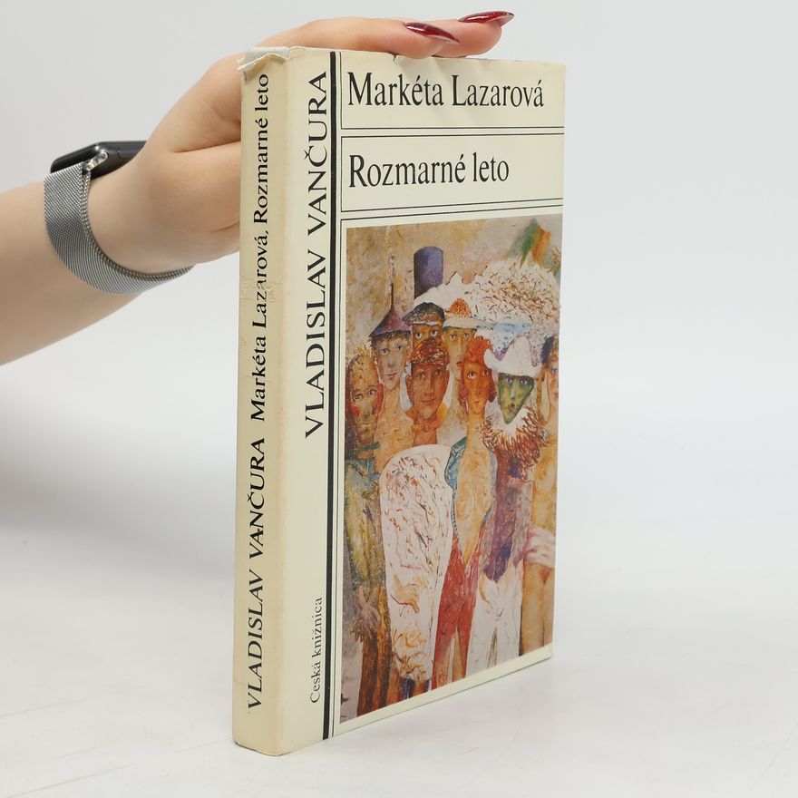 Vladislav Vančura Markéta Lazarová / Rozmarné leto