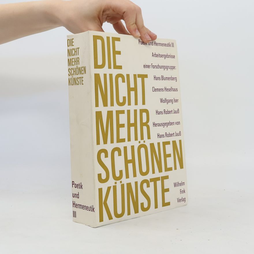 Hans Robert Jauß Die nicht mehr schönen Künste