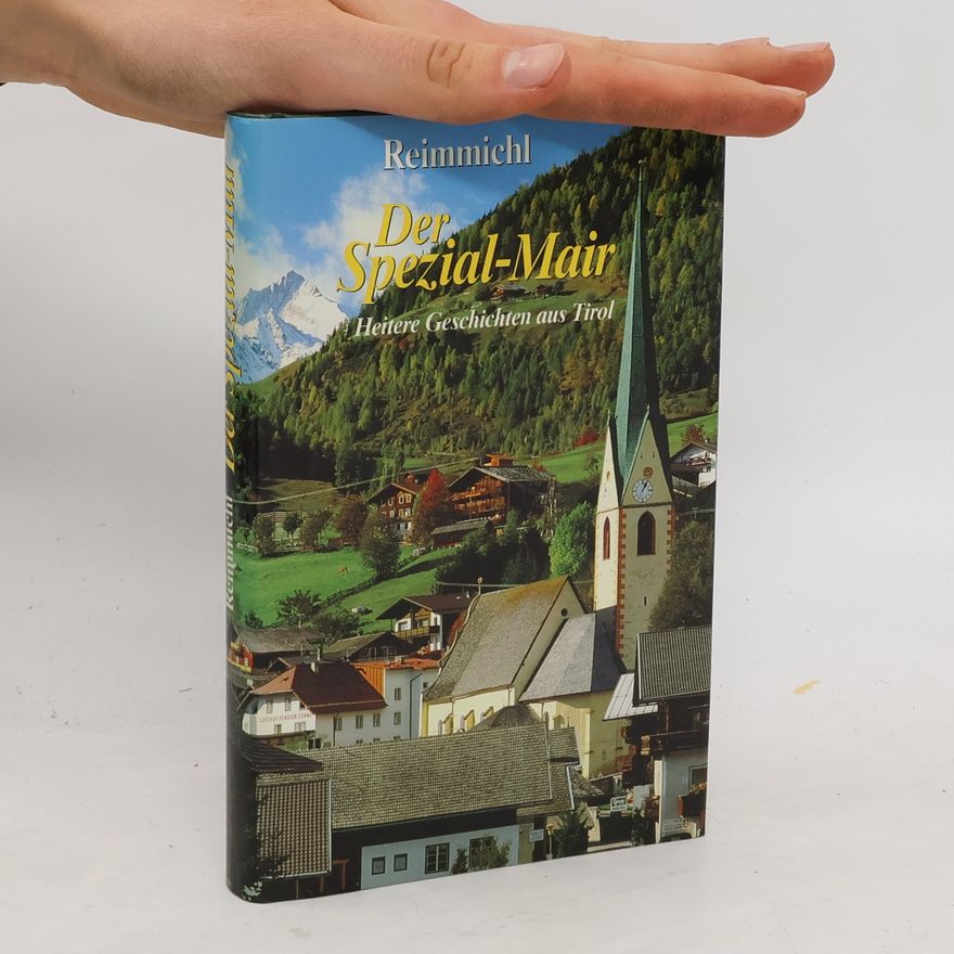 Reimmichl Der Spezial-Mair. Heitere Geschichten aus Tirol