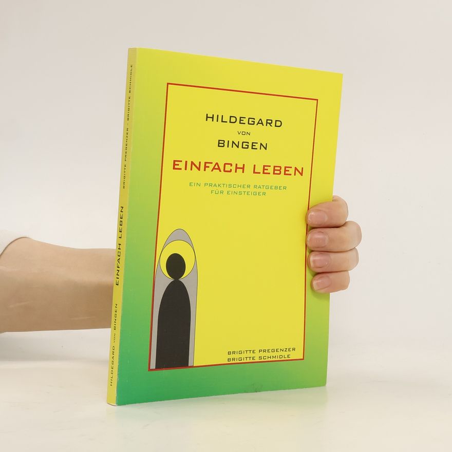 Brigitte Pregenzer Hildegard von Bingen - einfach leben