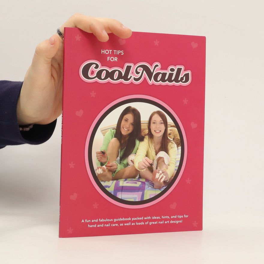 Kolektiv autorů Hot Tips for Cool Nails
