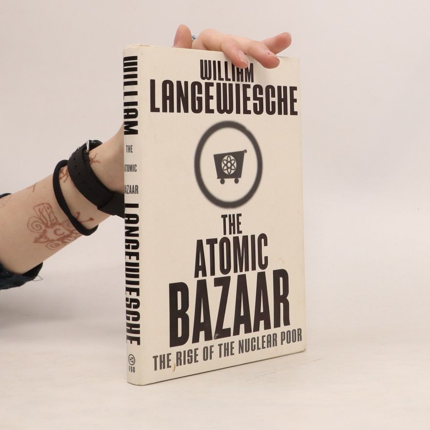 William Langewiesche The Atomic Bazaar