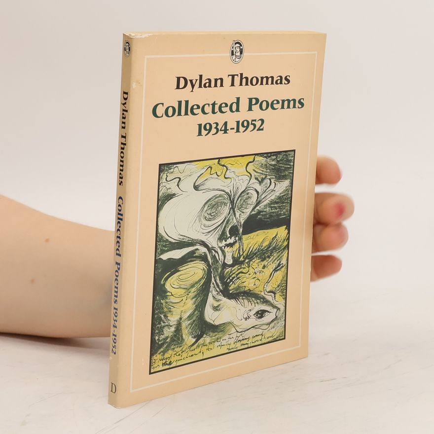 Dylan Thomas Collected Poems 1934-1952