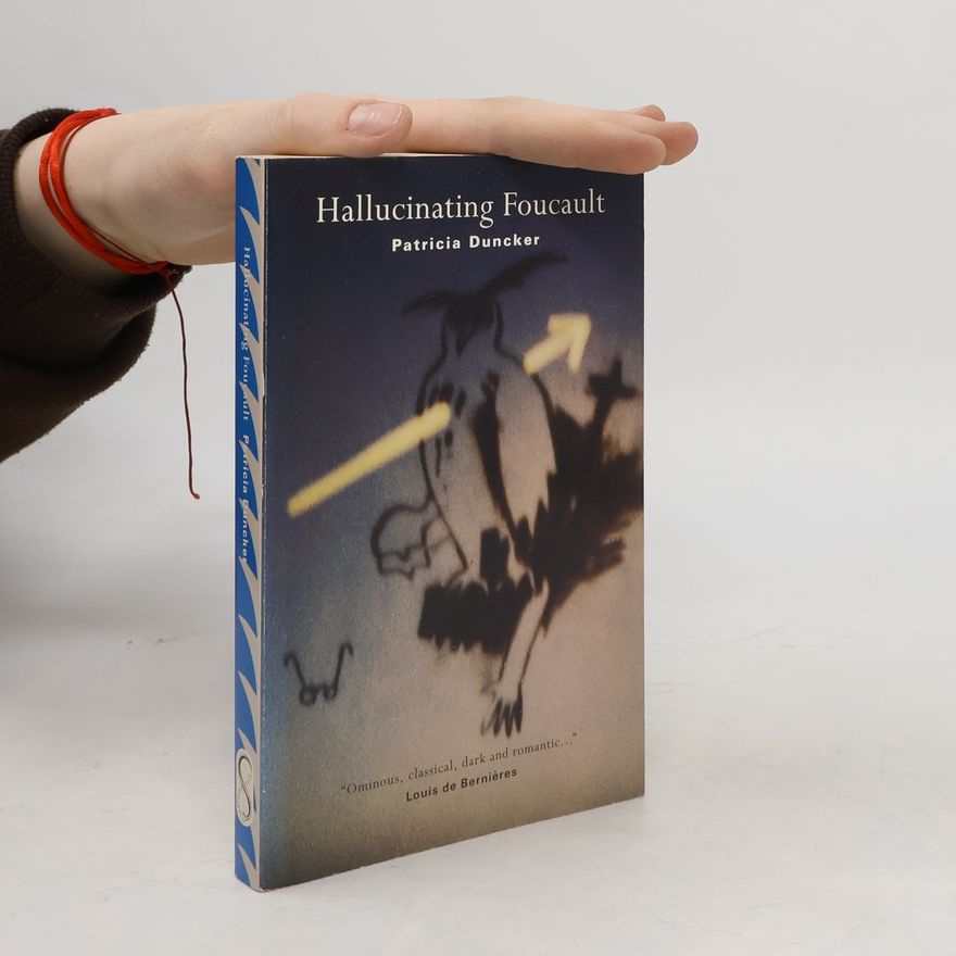Patricia Duncker Hallucinating Foucault