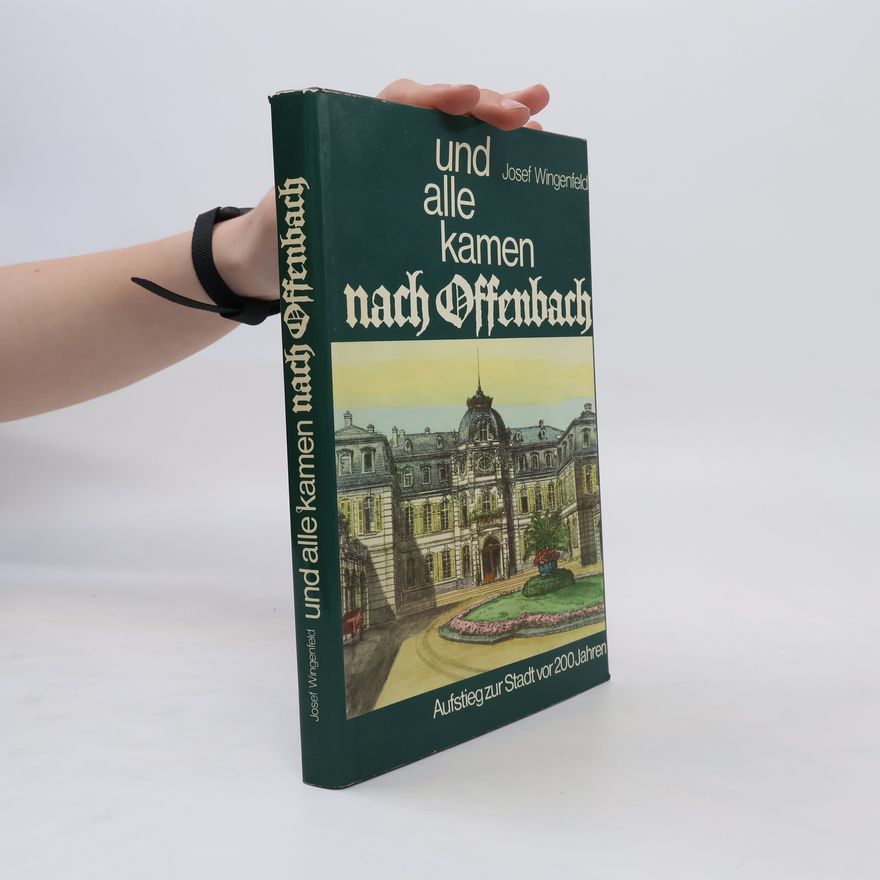 Josef Wingenfeld Und alle kamen nach Offenbach