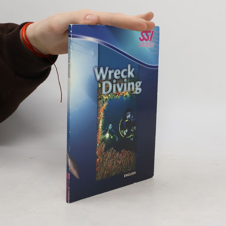 Various authors Wreck Diving Student Manual, 2nd Edition