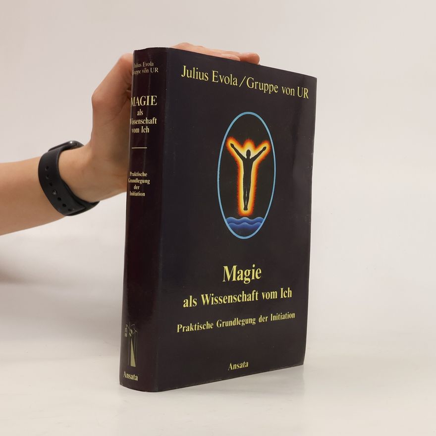 Julius Evola Magie als Wissenschaft vom Ich