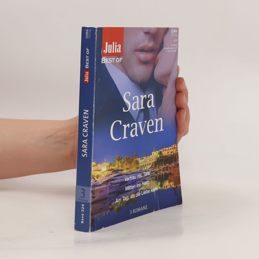 Sara Craven Julia Best of 226. Vertrau mir, Tara. Mitten ins Herz. Am Tag, als die Liebe kam