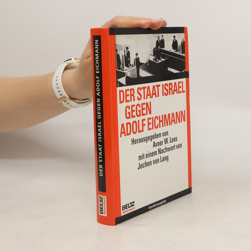 Avner W. Less Der Staat Israel gegen Adolf Eichmann