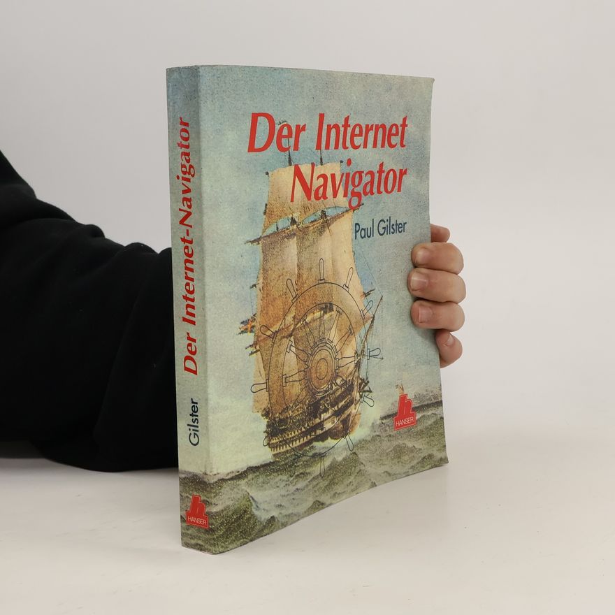 Paul Gilster Der Internet-Navigator