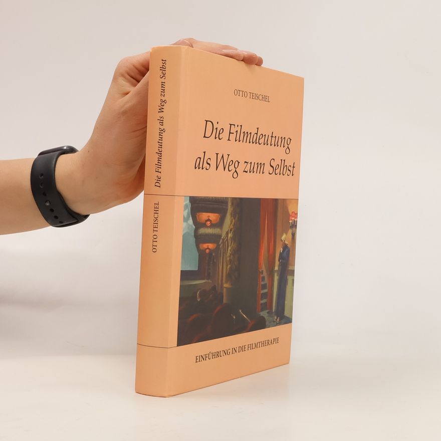 Otto Teischel Die Filmdeutung als Weg zum Selbst