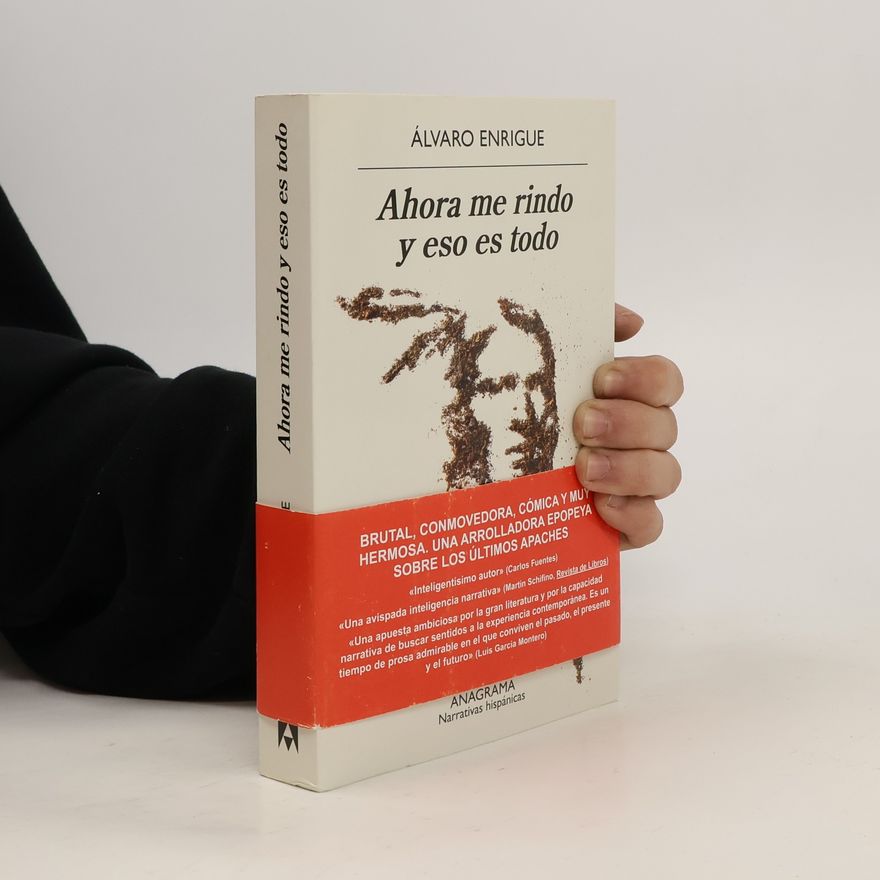 Álvaro Enrigue Ahora me rindo y eso es todo