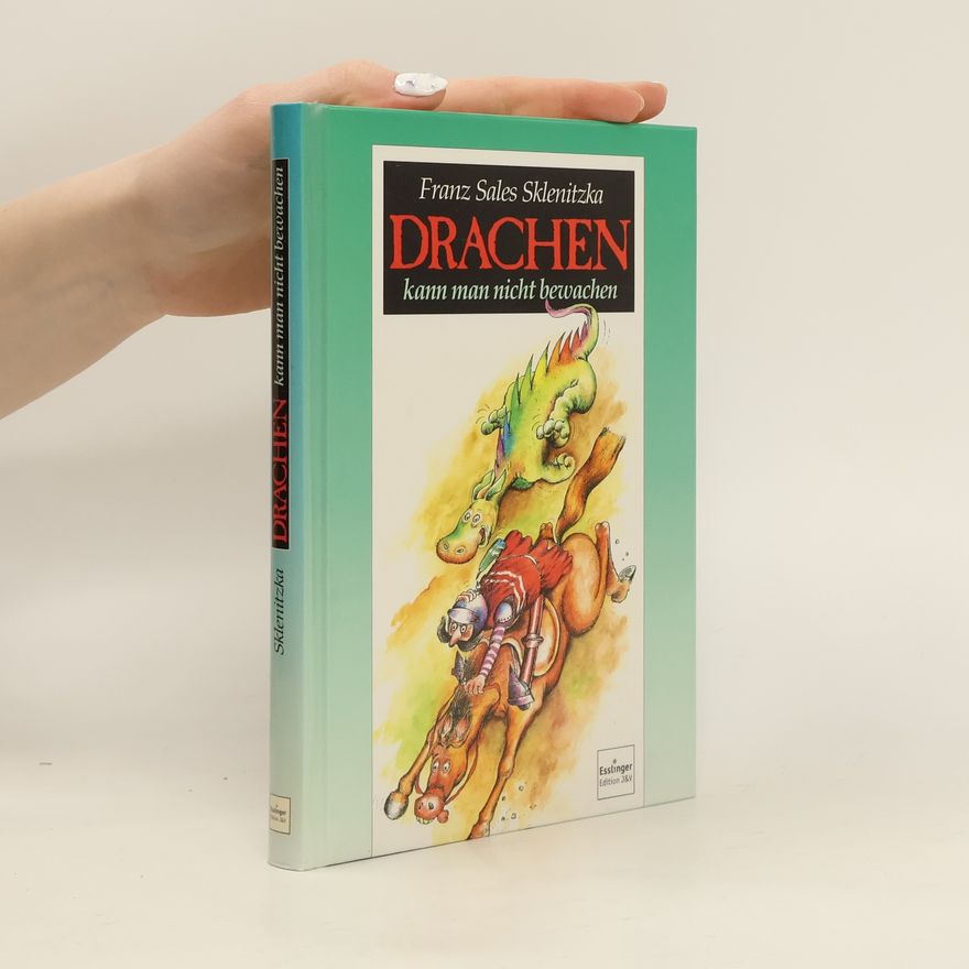 F. S. Sklenitzka Drachen kann man nicht bewachen