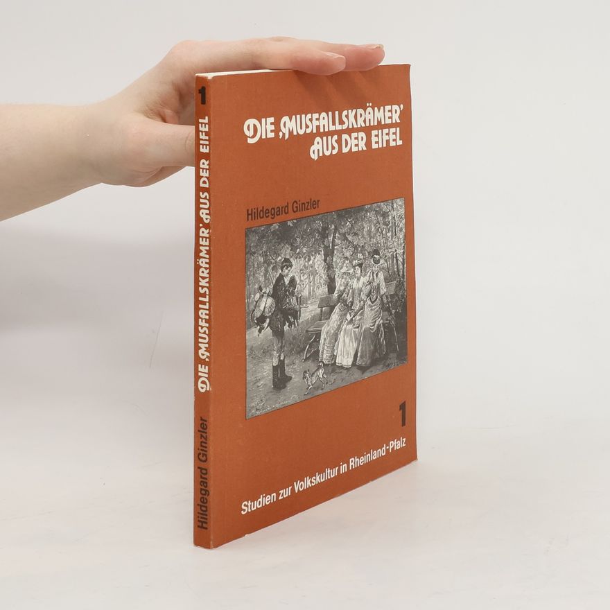 Hildegard Ginzler Die "Musfallskrämer" aus der Eifel