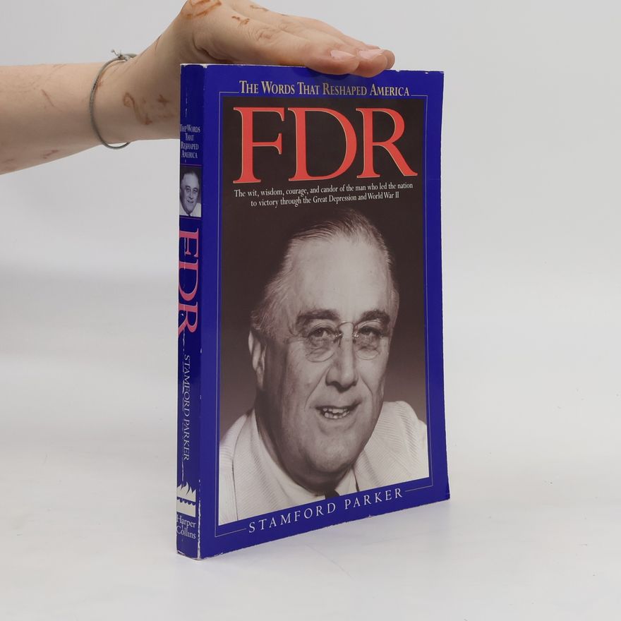 Franklin Delano Roosevelt The words that reshaped America