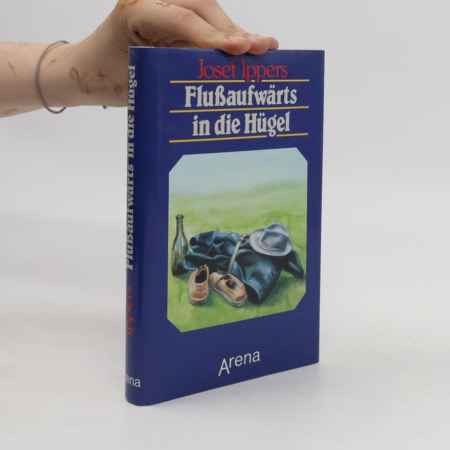 Josef Ippers Flussaufwärts in die Hügel