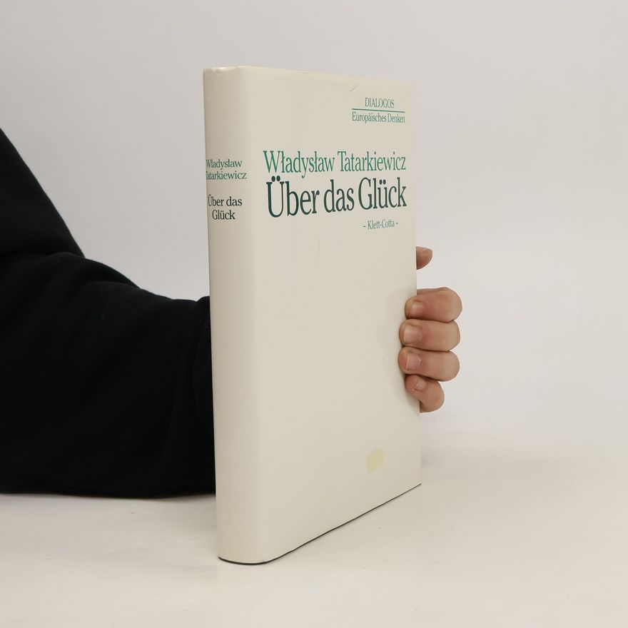 Władysław Tatarkiewicz Über das Glück