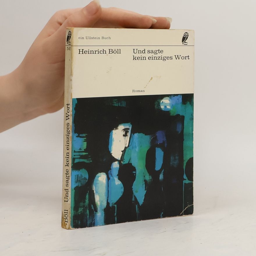 Heinrich Böll Und sagte kein einziges Wort