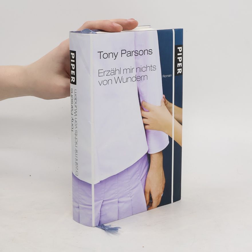 Tony Parsons Erzähl mir nichts von Wundern