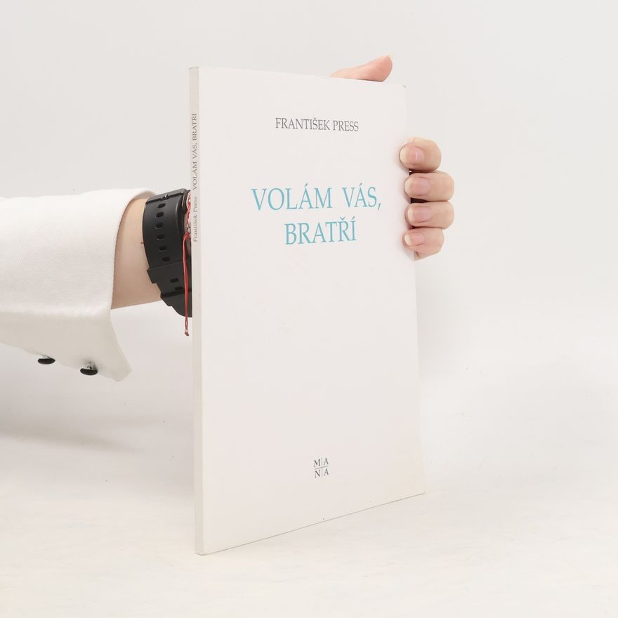 František Press Volám vás, bratří