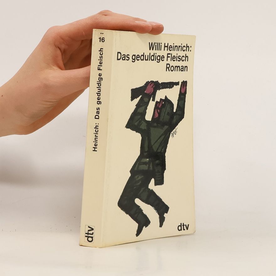 Willi Heinrich Das geduldige Fleisch