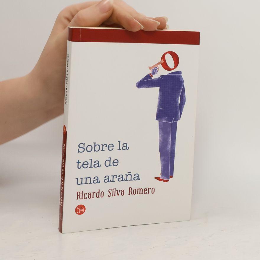 Ricardo Silva Romero Sobre la tela de una araña