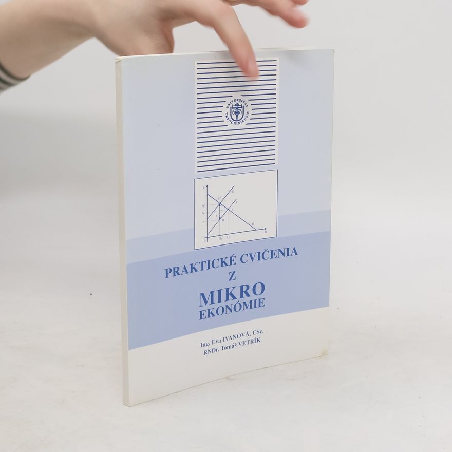 Tomáš Vetrík Praktické cvičenia z mikroekonómie