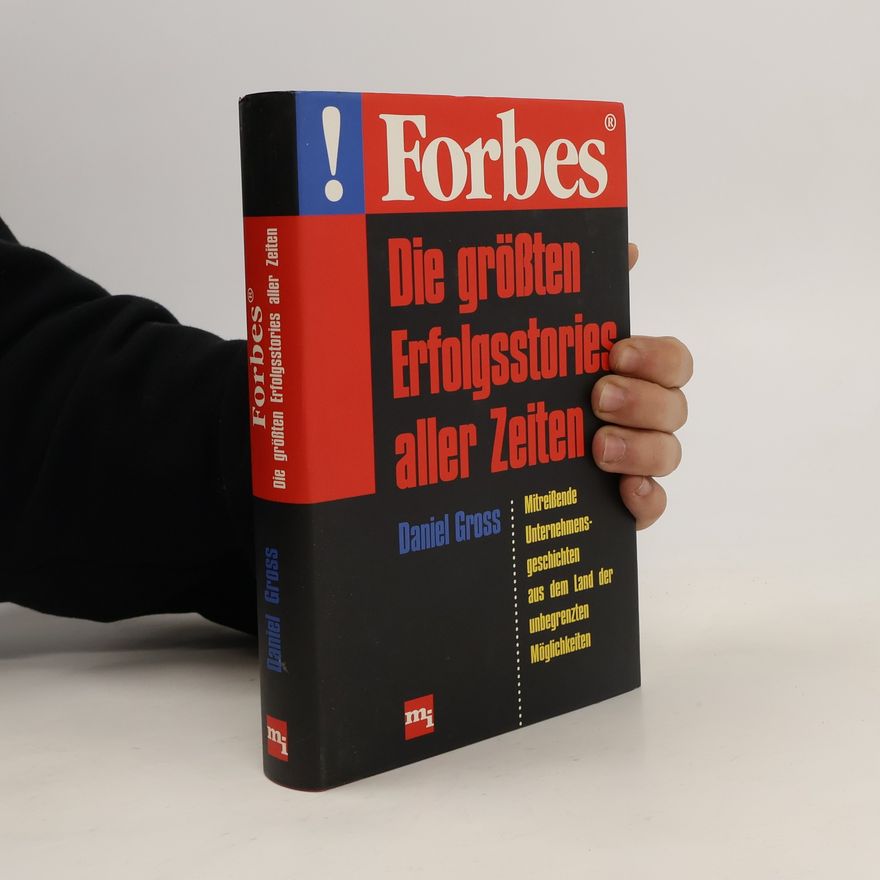 Daniel Gross Forbes - die größten Erfolgsstories aller Zeiten