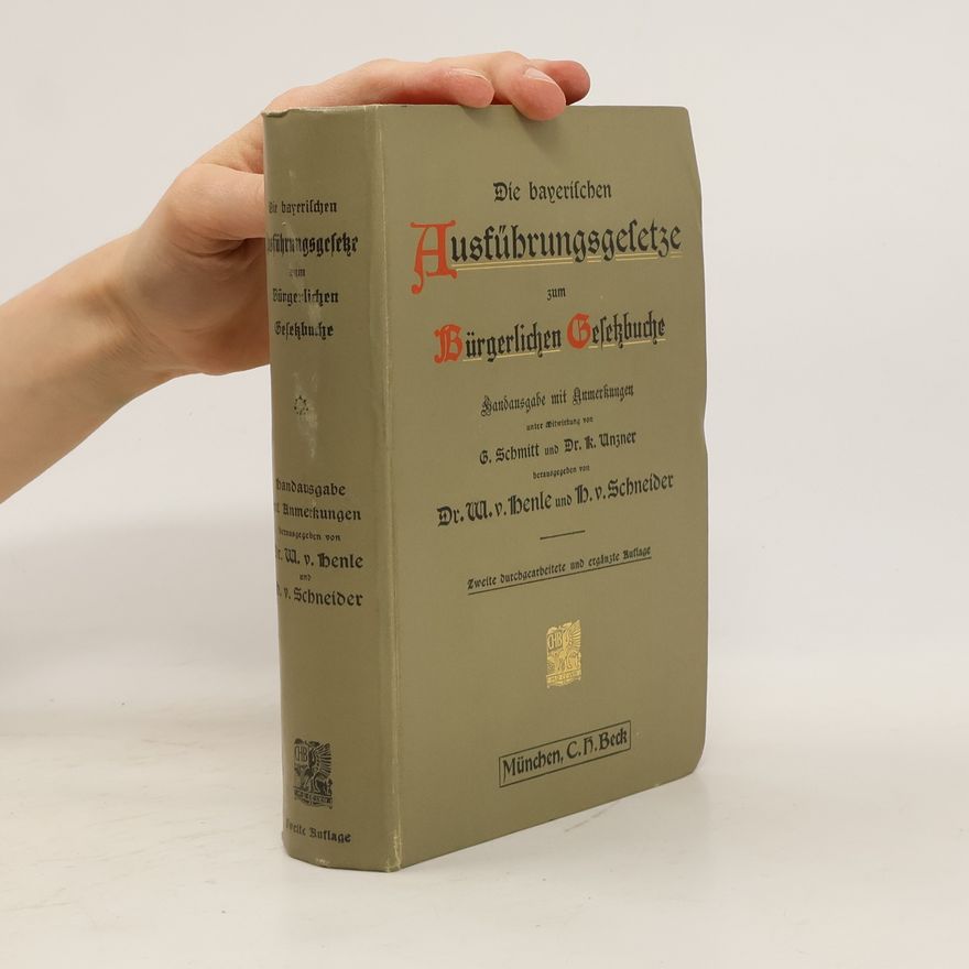 Autorenkollektiv Bayerische Ausführungsgesetze zum Bürgerlichen Gesetzbuche vom 9. Juni 1899
